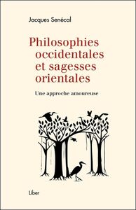 Philosophies occidentales et sagesses orientales - Une approche amoureuse