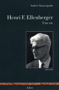 Henri F. Ellenberger - Une vie