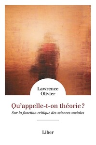 Qu'appelle-t-on théorie ? - Sur la fonction critique des sciences sociales