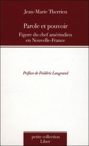 Parole et pouvoir - Figure du chef amérindien en Nouvelle-France