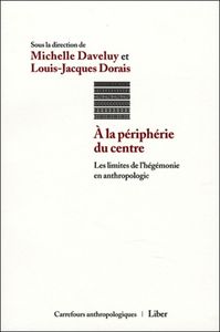 A la périphérie du centre - Les limites de l'hégémonie en anthropologie