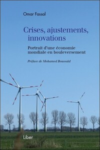 Crises, ajustements, innovations - Portrait d'une économie mondiale en bouleversement