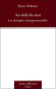 Au-delà du moi - Les thérapies transpersonnelles