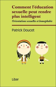 Comment l'éducation sexuelle peut rendre intelligent - Orientations sexuelles et homophobie