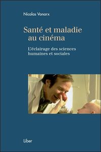 Santé et maladie au cinéma - L'éclairage des sciences humaines et sociales