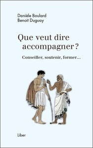 Que veut dire accompagner ? Conseiller, soutenir, former...