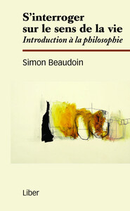 S'interroger sur le sens de la vie - Introduction à la philosophie