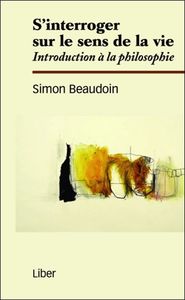 S'interroger sur le sens de la vie - Introduction à la philosophie