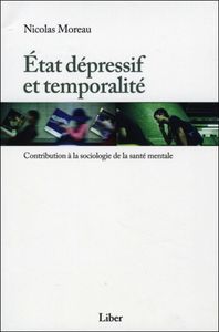 ETAT DEPRESSIF ET TEMPORALITE - CONTRIBUTION A LA SOCIOLOGIE DE LA SANTE MENTALE