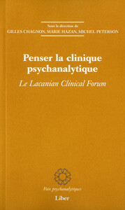 Penser la clinique psychanalytique - Le Lacanian Clinical Forum