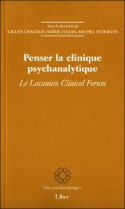 Penser la clinique psychanalytique - Le Lacanian Clinical Forum