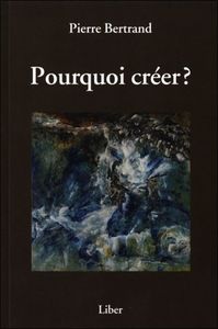 Pourquoi créer ?