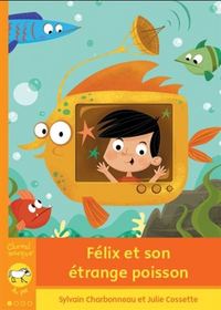 FELIX ET SON ETRANGE POISSON