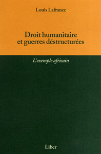 Droit humanitaire et guerres déstructurées -L'exemple africain