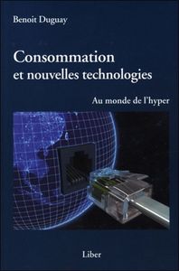 Consommation et nouvelles technologies - Au monde de l'hyper