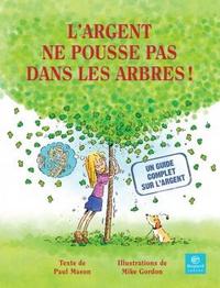 L'ARGENT NE POUSSE PAS DANS LES ARBRES