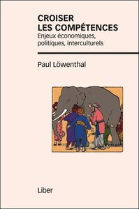 Croiser les compétences : enjeux économiques, politiques,interculturels