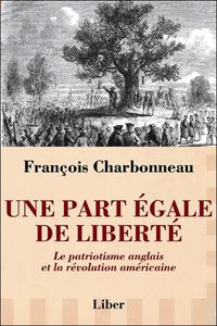 Une part égale de liberté - Le patriotisme anglais et la révolution américaine