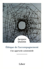 Ethique de l'accompagnement - Une approche existentielle