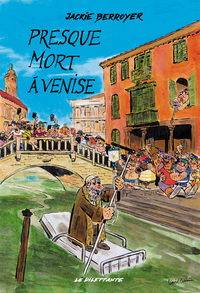 PRESQUE MORT A VENISE