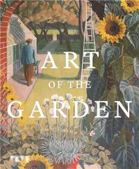 Art of the Garden  The Garden in British Art, 1800 to the present day /anglais