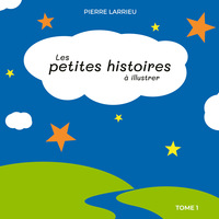 Les petites histoires à illustrer Tome 1