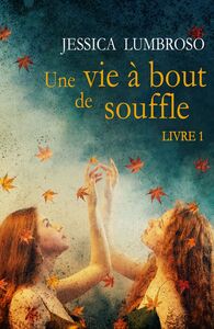 Une vie à bout de souffle, T.1