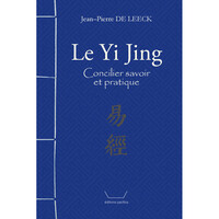 Le Yi Jing : Concilier savoir et pratique