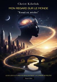 Mon regard sur le monde