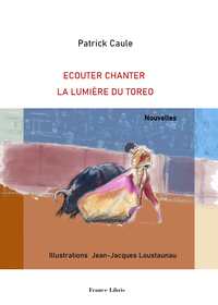 Ecouter chanter la lumière du torero
