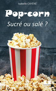 POP-CORN - SUCRE OU SALE ?