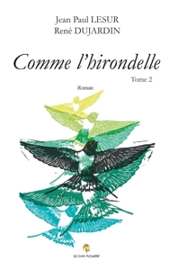 Comme l'hirondelle Tome 2