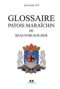 GLOSSAIRE PATOIS MARAÎCHIN DE BEAUVOIR-SUR-MER