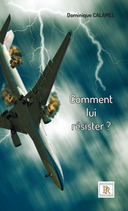 COMMENT LUI RESISTER ?