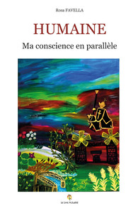 HUMAINE - MA CONSCIENCE EN PARALLELE