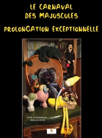 LE CARNAVAL DES MAJUSCULES - PROLONGATION EXCEPTIONNELLE