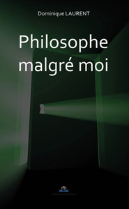 PHILOSOPHE MALGRE MOI