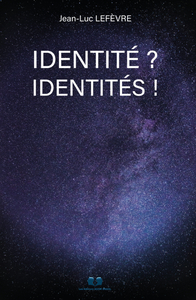 IDENTITE ? IDENTITES !