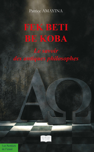 FEK BETI BE KOBA - LE SAVOIR DES ANTIQUES PHILOSOPHES