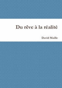 DU REVE A LA REALITE