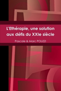 L'ETHERAPIE, UNE SOLUTION AUX DEFIS DU XXIE SIECLE