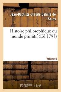 HISTOIRE PHILOSOPHIQUE DU MONDE PRIMITIF VOLUME 4
