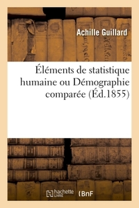 Éléments de statistique humaine ou Démographie comparée