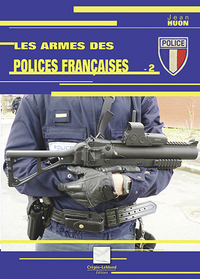 LES ARMES DES POLICES FRANCAISES  T2