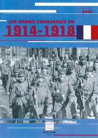 LES ARMES FRANCAISES EN 1914-1918