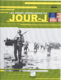 LES ARMES AMERICAINE DU JOUR J