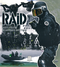 LE RAID UNITE D'ELITE DE LA POLICE NATIONALE