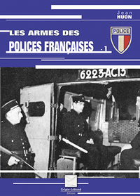 LES ARMES DES POLICES FRANCAISES  T1