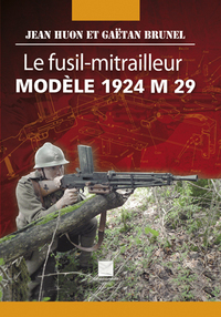 LE FUSIL MITRAILLEUR MODELE 1924 M 29