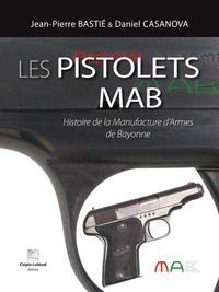 LES PISTOLETS MAB - HISTOIRE DE LA MANUFACTURE D'ARMES DE BAYONNE